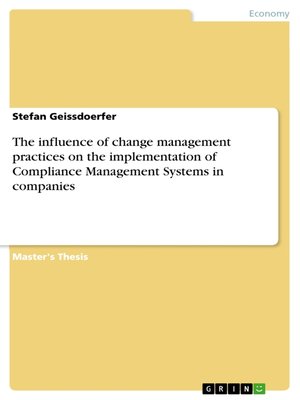 cover image of The influence of change management practices on the implementation of Compliance Management Systems in companies